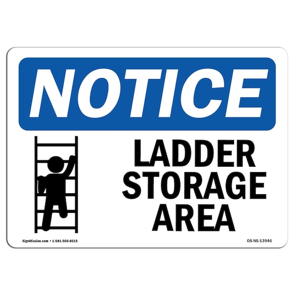 Safety Sign, OSHA Notice, 7" Height, Aluminum, Ladder Storage Area Sign With Symbol, Landscape